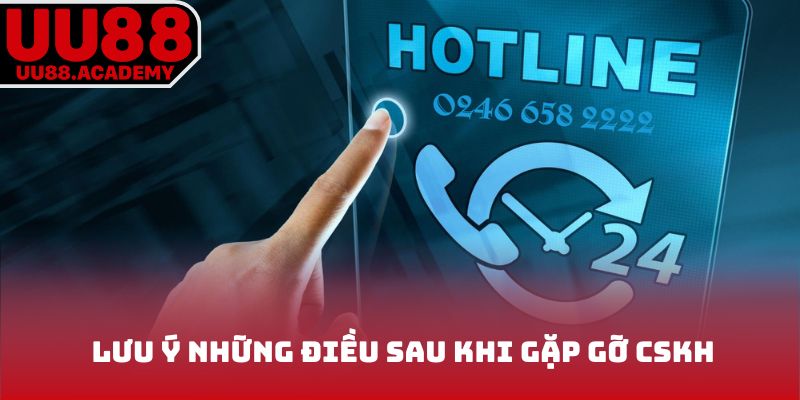 Lưu ý những điều sau khi gặp gỡ CSKH